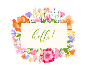 Vector floral frame illustration. Set of leaves, wildflowers, twigs, floral arrangements. Beautiful compositions of field grass and bright spring flowers. The inscription Hello.