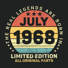 The Real Legends Are Born In July 1968, Birthday gifts for women or men, Vintage birthday shirts for wives or husbands, anniversary T-shirts for sisters or brother