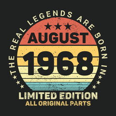The Real Legends Are Born In August 1968, Birthday gifts for women or men, Vintage birthday shirts for wives or husbands, anniversary T-shirts for sisters or brother