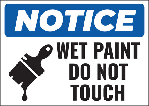 notice wet paint do not touch sign