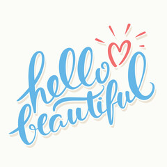 Fototapeta na wymiar Hello Beautiful. Vector handwritten lettering.