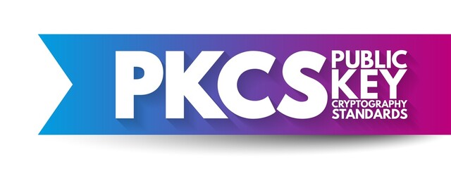 PKCS - Public Key Cryptography Standards acronym, technology concept background