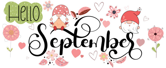 Hello September on ornaments. Hello SEPTEMBER month vector with flowers, hearts of love, gnomes and leaves. Decoration floral. Illustration month September	

