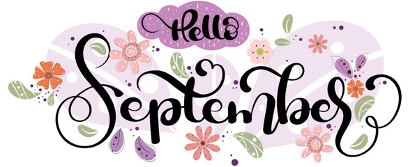 Hello September. SEPTEMBER month vector with flowers and leaves. Illustration month September. Hello Autumn	
