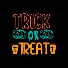 Trick or treat typography lettering for t shirt ready for print 