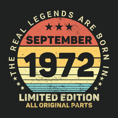 The Real Legends Are Born In September 1972, Birthday gifts for women or men, Vintage birthday shirts for wives or husbands, anniversary T-shirts for sisters or brother