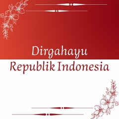 Dirgahayu Republik Indonesia indepandence day