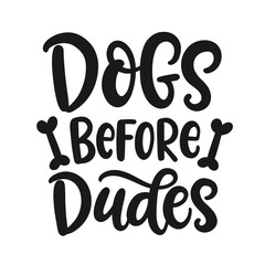 Dogs before Dudes inscription lettering