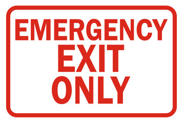 emergency exit only sign - fire safety sign