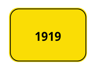 Gelbes Ortseingangsschild mit Zahl 1919 – Verkehrsschild, Symbol, Grafikdesign