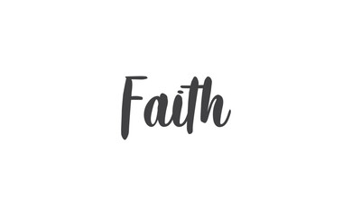 Faith hand drawn lettering. Religious quote for design. Typography poster. Tattoo.