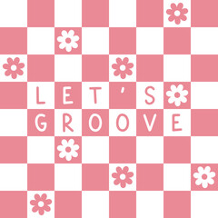 Retro seamless pattern with pink and white checkerboard and flowers. Let's groove print for fabric, clothes or home decor.