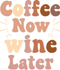 Coffee Now Wine Later Retro SVG.