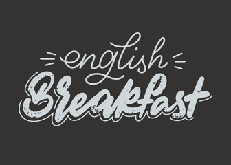 Naklejka na ściany i meble The concept of an English breakfast menu sign drawn in chalk on a blackboard for cafes and bars in lettering style. For printing and design. Vector illustration.