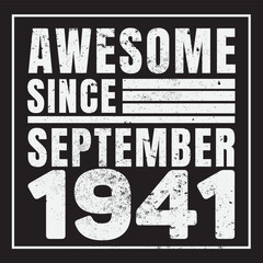 Awesome Since September 1941. Vintage Retro Birthday Vector, Birthday gifts for women or men, Vintage birthday shirts for wives or husbands, anniversary T-shirts for sisters or brother