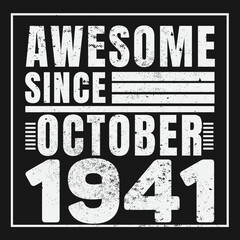 Awesome Since October 1941. Vintage Retro Birthday Vector, Birthday gifts for women or men, Vintage birthday shirts for wives or husbands, anniversary T-shirts for sisters or brother