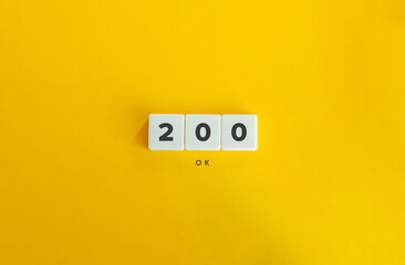The HTTP 200 Ok Informational Status Response Code. Block Letter Tiles on Yellow Background....
