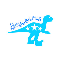 Baby Dinosaur silhouette with funny text Boysaurus.