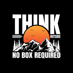 THINK OUTSIDE NO BOX REQUIRED, Mountains, travel, peace, think out of the box, innovation, hills, travel north, take a holiday, holiday, mountain illustration