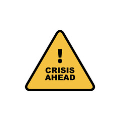 crisis ahead sign on white background