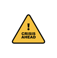 crisis ahead sign on white background