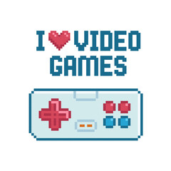 I love Video Games pixel art gamepad in 8-bit style. Retro video game Poster in 80s -90s style. Pixel gamepad. Ediable vector illustration © VRTX
