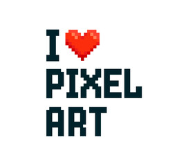I love Pixel Art retro poster design in 8-bit video game style