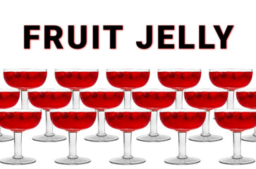 Glasses of dessert with the inscription - fruit jelly. Raspberry jelly.