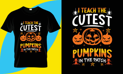 Halloween t-shirt Design. I teach the cutest pumpkins in the patch. creative halloween t shirt Design. Pumpkin shirt Vector Graphics
Professional halloween T-shirt template,