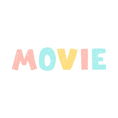 Vector hand drawn black lettering Movie isolated on white background