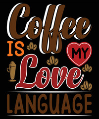Fototapeta na wymiar coffee is my love language. t-shirt design