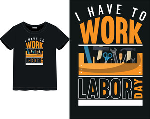 Labor day style t -shirt | holyday mood, USA labor day| labor day quotes