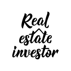 Real Estate Investor. Vector illustration. Lettering. Ink illustration. Can be used for prints bags, t-shirts, posters, cards.