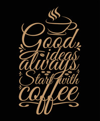 Coffee T-shirt design vector quotes about hobbies and beverage