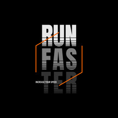 run faster Typography tee shirt design vector illustration.
