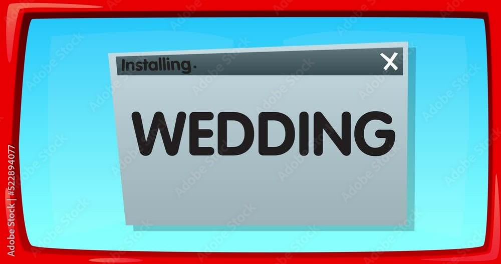 Poster cartoon computer with the word wedding. video message of a screen displaying an installation window.