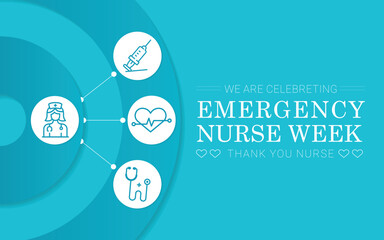 Emergency Nurse Week, We are celebrating Nurse week. 