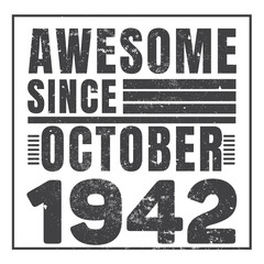 Awesome Since October 1942. Vintage Retro Birthday Vector, Birthday gifts for women or men, Vintage birthday shirts for wives or husbands, anniversary T-shirts for sisters or brother
