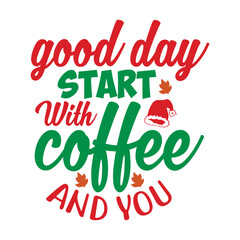 good day start with coffee and you svg
