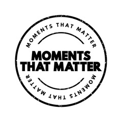 Moments That Matter text stamp, concept background