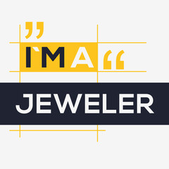 (I'm a jeweler) Lettering design, can be used on T-shirt, Mug, textiles, poster, cards, gifts and more, vector illustration.