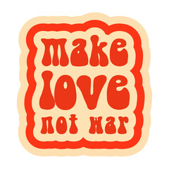 make love not war lettering with outline hippie '60s style