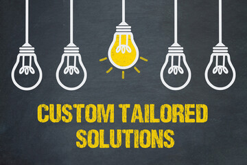 Custom Tailored Solutions