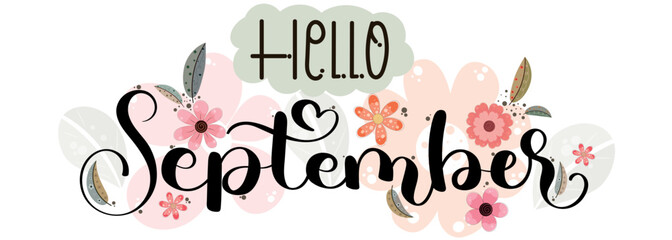 Hello September month . Hello SEPTEMBER month vector with flowers and leaves. Decoration floral. Illustration month September   © Luchelle