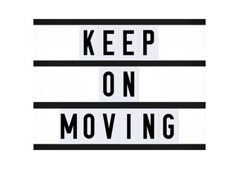 Keep on moving. Forward thinking motivational quote on retro board