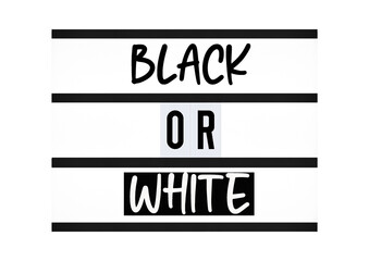 Black or white minimalistic sign on vintage retro quote board