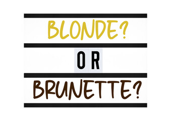 Blonde or brunette preference question on retro quote board with yellow and brown colours
