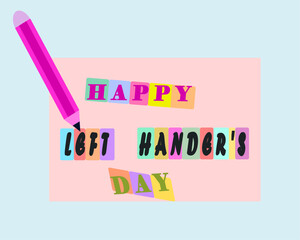 Pink pencil on the left writing Left Handers Day on colorful background. Concept of banner for celebration international left-handed day