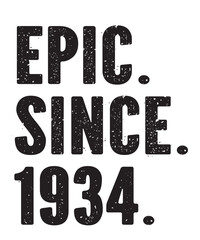 Epic Since 1934is a vector design for printing on various surfaces like t shirt, mug etc. 