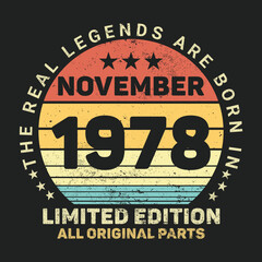 The Real Legends Are Born In November 1978, Birthday gifts for women or men, Vintage birthday shirts for wives or husbands, anniversary T-shirts for sisters or brother